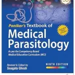Paniker's Textbook of Medical Parasitology, Ninth Edition, revised and edited by Sougata Ghosh.