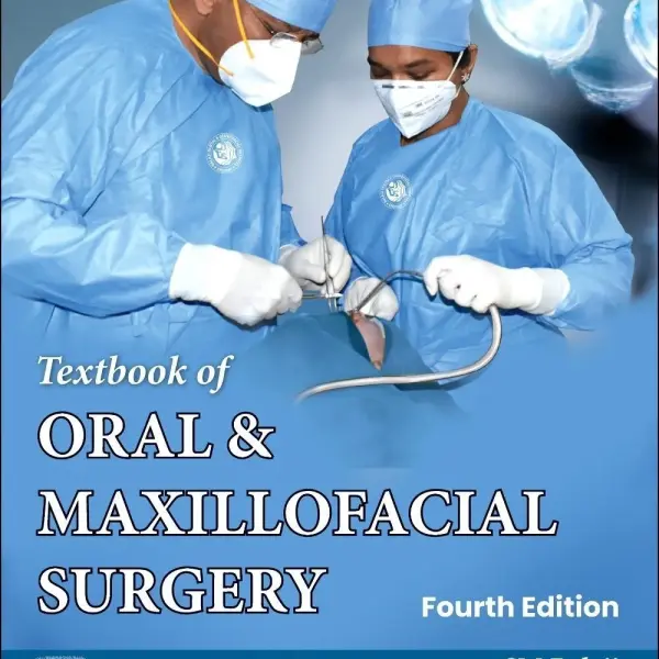 Textbook of Oral & Maxillofacial Surgery, Fourth Edition